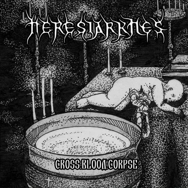Cross.Blood.Corpse by Heresiarkhes - album cover