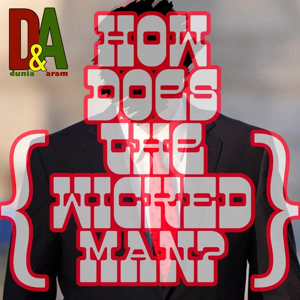 How Does the Wicked Man?