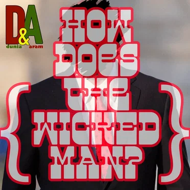 How Does the Wicked Man?