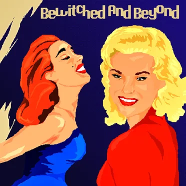 Bewitched and Beyond