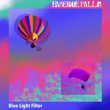 Blue Light Filter by Fabergé Falls - album cover