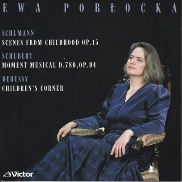 Schumann: Scenes From Childhood op.15 / Schubert: Moment Musical d.780, op.94 / Debussy: Children's Corner