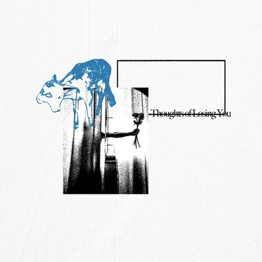 Thoughts of Losing You