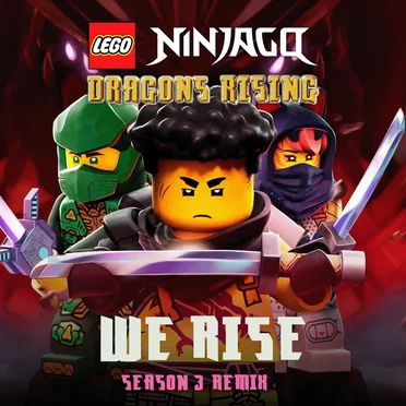 NINJAGO Dragons Rising - We Rise (Season 3 Remix)