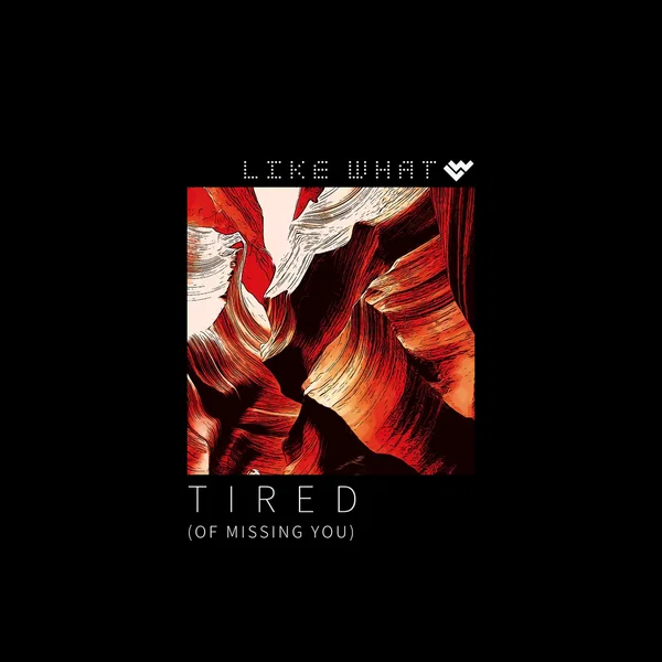 Tired (Of Missing You)