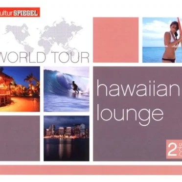 KulturSPIEGEL - World Tour: Hawaiian Lounge by Various Artists - album cover