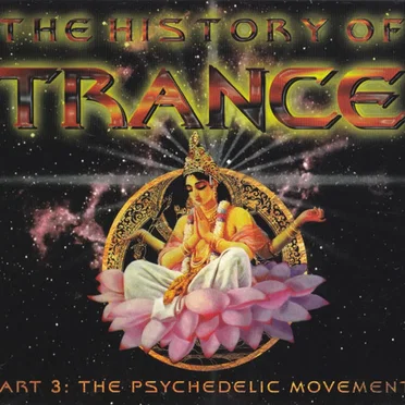 The History of Trance, Part 3: The Psychedelic Movement by Various Artists - album cover