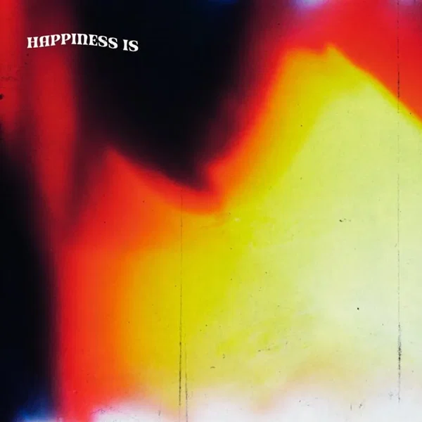 HAPPINESS IS