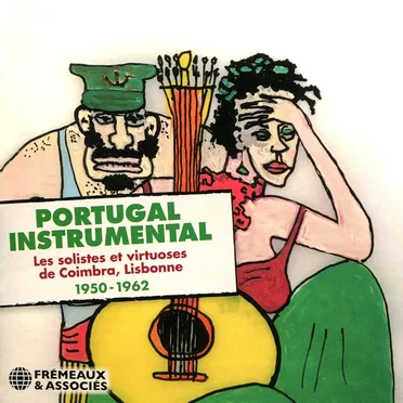 Portugal instrumental : Les solistes et virtuoses de Coimbra, Lisbonne 1950-1962 by Various Artists - album cover