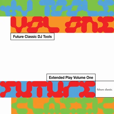 Future Classic DJ Tools: Extended Play, Volume One by Various Artists - album cover