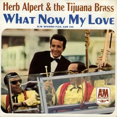 What Now My Love / Spanish Flea