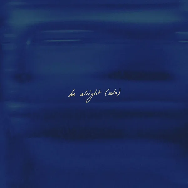 be alright (solo)