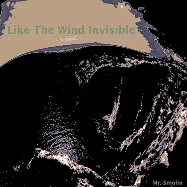 Like the Wind Invisible