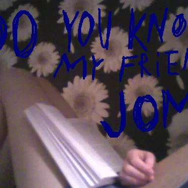 Do you KNow my Friend JOM