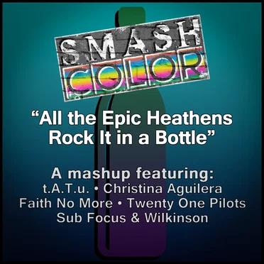 All the Epic Heathens Rock It in a Bottle (tATu vs. Christina Aguilera, Faith No More, Twenty One Pilots, Sub Focus & Wilkinson)