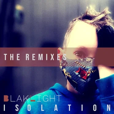 Isolation - The Remixes by BlakLight - album cover