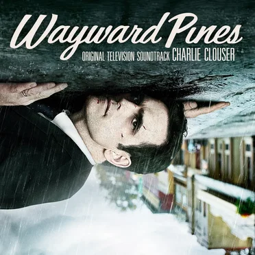 Wayward Pines: Original Television Soundtrack