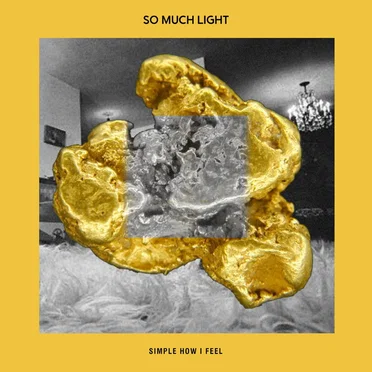 Simple How I Feel by So Much Light - album cover