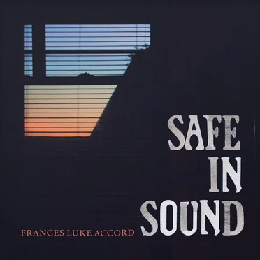 Safe In Sound LP by Frances Luke Accord - album cover