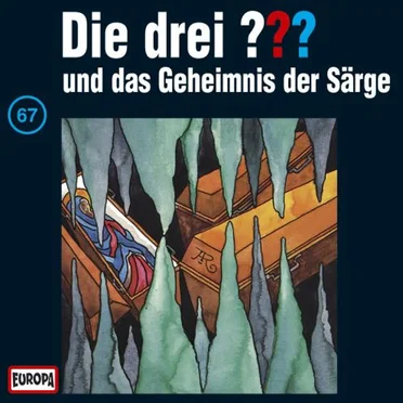 Die drei ??? 67: und das Geheimnis der Särge by Die drei ??? - album cover