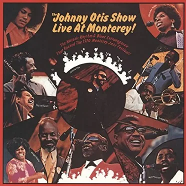 The Johnny Otis Show Live at Monterey!