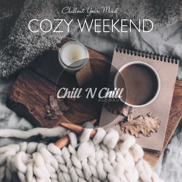 Cozy Weekend: Chillout Your Mind by Various Artists - album cover