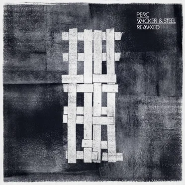 Wicker & Steel: The Complete Remixes by Perc - album cover