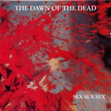 The Dawn of the Dead by Sex Sex Sex - album cover