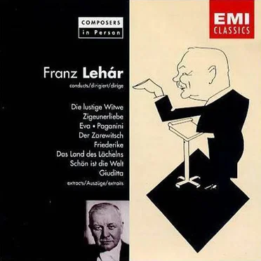 Franz Lehár conducts: Die lustige Witwe / Zigeunerliebe / Eva / Paganini / Der Zarewitsch / Friederike / Das Land des Lächelns / Schön ist die Welt / Giuditta (extracts)