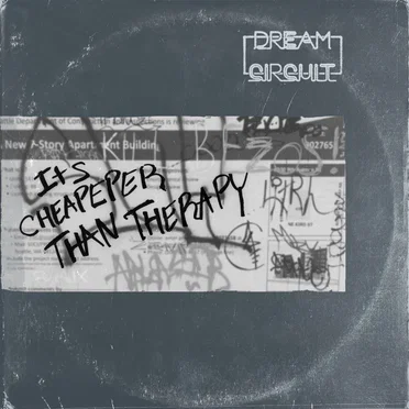 It’s Cheaper Than Therapy by Dream Circuit - album cover