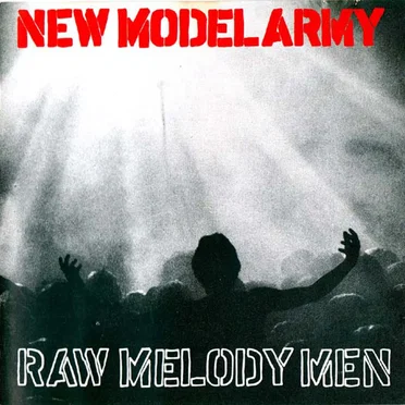 Raw Melody Men by New Model Army - album cover