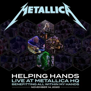 Helping Hands Helping Hands Live At Metallica HQ Benefitting All Within My Hands November 14, 2020