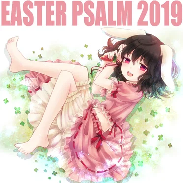 Easter Psalm 2019