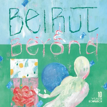 Beirut & Beyond - 10 years compilation by Various Artists - album cover