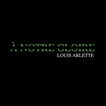 À notre gloire by Louis Arlette - album cover