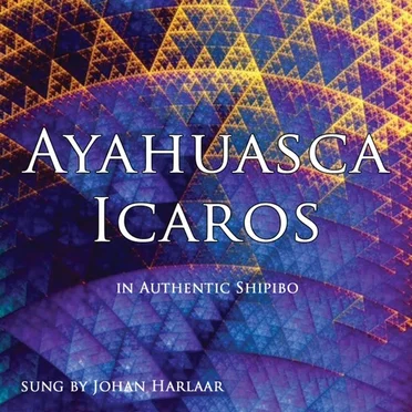 Ayahuasca Icaros in Authentic Shipibo by Johan Harlaar - album cover
