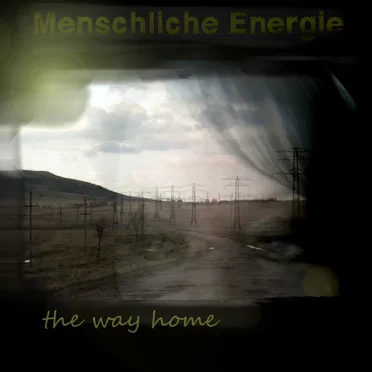 The Way Home by Menschliche Energie - album cover