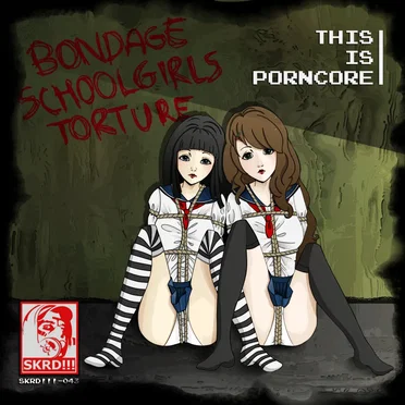 This Is Porncore by Bondage Schoolgirls Torture - album cover