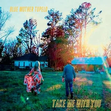 Take Me With You by Blue Mother Tupelo - album cover