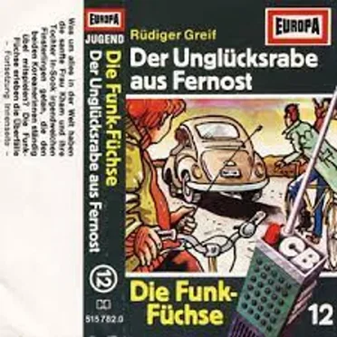 Die Funk‐Füchse 12: Der Unglücksrabe aus Fernost by Rüdiger Greif - album cover