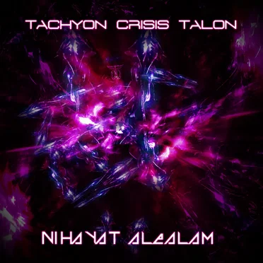 Nihayat Alealam by Tachyon Crisis Talon - album cover