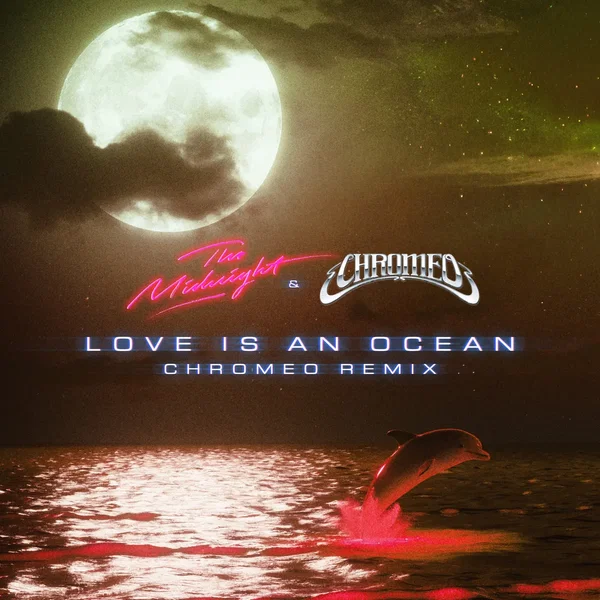 Love Is an Ocean (Chromeo remix)