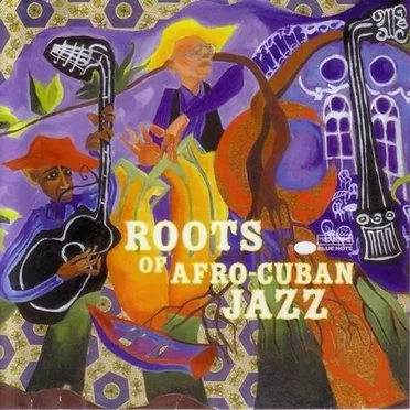 Roots of Afro-Cuban jazz by Various Artists - album cover
