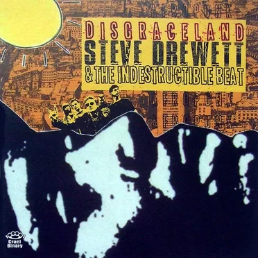 Disgraceland by Steve Drewett and The Indestructible Beat - album cover