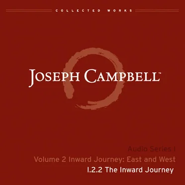 Inward Journey: East and West, Lecture 2: The Inward Journey by Joseph Campbell - album cover