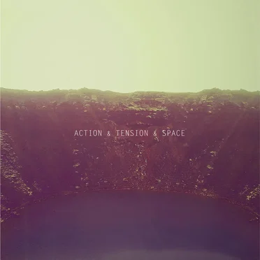 Action & Tension & Space