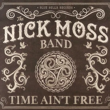 Time Ain't Free by The Nick Moss Band - album cover