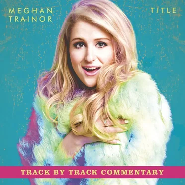 Title (track by track commentary) by Meghan Trainor - album cover