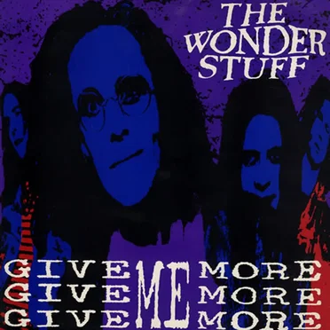 Give Give Give Me More More More