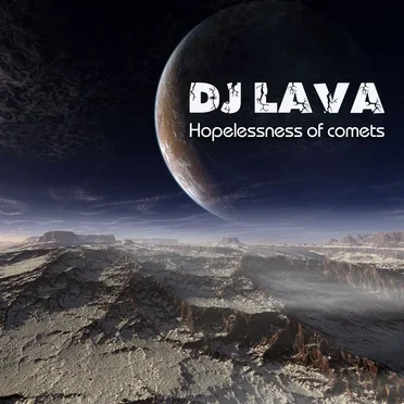 Hopelessness of Comets by DJ Lava - album cover